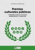 premios culturales publicos: consideraciones de legalidad administrativa y financiera-juan david de la torre sotoca-9788490453339 premios culturales publicos: consideraciones de legalidad administrativa y financiera-juan david de la torre sotoca-9788490453339