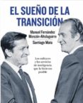 el sueño de la transicion: los militares y los servicios de intel igencia que la hicieron posible-m. fernandez-monzon altolaguirre-santiago mata-9788490601839 el sueño de la transicion: los militares y los servicios de intel igencia que la hicieron posible-m. fernandez-monzon altolaguirre-santiago mata-9788490601839