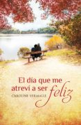 el día que me atreví a ser feliz (ebook)-caroline vermalle-9788490623039 el día que me atreví a ser feliz (ebook)-caroline vermalle-9788490623039
