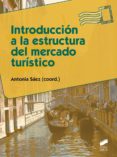 introduccion a la estructura del mercado turistico-antonia saez-9788490770139 introduccion a la estructura del mercado turistico-antonia saez-9788490770139