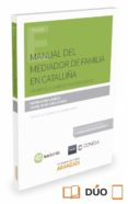 manual del mediador de familia en cataluña: un enfoque juridico y psicoeducativo-maria serra muñoz-9788490984239 manual del mediador de familia en cataluña: un enfoque juridico y psicoeducativo-maria serra muñoz-9788490984239