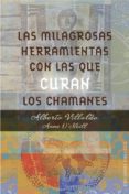 milagrosas herramientas con las que curan los chamanes-alberto villoldo-9788491111139 milagrosas herramientas con las que curan los chamanes-alberto villoldo-9788491111139