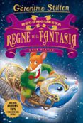 reconquesta del regne de la fantasia: dese viatge (geronimo stilton)-geronimo stilton-9788491373339 reconquesta del regne de la fantasia: dese viatge (geronimo stilton)-geronimo stilton-9788491373339