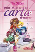 una misteriosa carta d amor-tea stilton-9788491376439 una misteriosa carta d amor-tea stilton-9788491376439