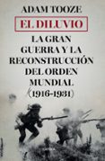 el diluvio: la gran guerra y la reconstruccion del orden mundial (1916-1931)-adam tooze-9788491990239 el diluvio: la gran guerra y la reconstruccion del orden mundial (1916-1931)-adam tooze-9788491990239