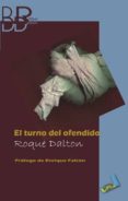el turno del ofendido-roque dalton-9788492528639 el turno del ofendido-roque dalton-9788492528639