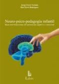 neuro-psico-pedagogia infantil: bases neurofuncionales del aprend izaje cognitivo y emocional-jorge ferre-mar ferre-9788492785339 neuro-psico-pedagogia infantil: bases neurofuncionales del aprend izaje cognitivo y emocional-jorge ferre-mar ferre-9788492785339
