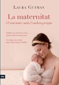 la maternitat i l encontre amb la propia ombra-laura gutman-9788492907939 la maternitat i l encontre amb la propia ombra-laura gutman-9788492907939