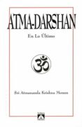 atma-darshan: en lo ultimo-atmananda krishna menon-9788493477639 atma-darshan: en lo ultimo-atmananda krishna menon-9788493477639