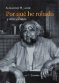 por que he robado: y otros escritos-alexander m jacob-9788493570439 por que he robado: y otros escritos-alexander m jacob-9788493570439
