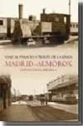 viaje al pasado a traves de la linea madrid-almorox-gustavo vieites brignolo-9788493693039 viaje al pasado a traves de la linea madrid-almorox-gustavo vieites brignolo-9788493693039