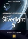 aplicaciones de negocio con microsoft silverlight 5-rodrigo diaz concha-9788493945039 aplicaciones de negocio con microsoft silverlight 5-rodrigo diaz concha-9788493945039