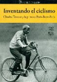 inventando el ciclismo-charles terront-9788493994839 inventando el ciclismo-charles terront-9788493994839