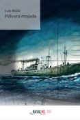 polvora mojada: dos relatos: el oro de stalin/¡hundan al bismark!-luis mollá ayuso-9788494084539 polvora mojada: dos relatos: el oro de stalin/¡hundan al bismark!-luis mollá ayuso-9788494084539