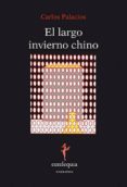 el largo invierno chino-carlos palacios-9788494142239 el largo invierno chino-carlos palacios-9788494142239
