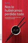 nos lo hubieramos perdido todo-pep mari-9788494225239 nos lo hubieramos perdido todo-pep mari-9788494225239