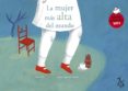 la mujer mas alta del mundo-iratxe lopez-pablo albo-9788494231339 la mujer mas alta del mundo-iratxe lopez-pablo albo-9788494231339