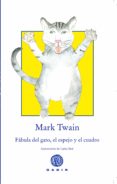 fábula del gato, el espejo y el cuadro-mark twain-9788494299339 fábula del gato, el espejo y el cuadro-mark twain-9788494299339