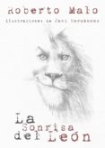 la sonrisa del leon-roberto malo-9788494364839 la sonrisa del leon-roberto malo-9788494364839