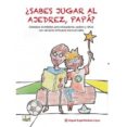 ¿sabes jugar al ajedrez, papa?-9788494561139 ¿sabes jugar al ajedrez, papa?-9788494561139