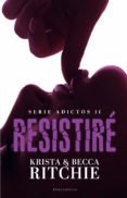 resistiré (ebook)-krista ritchie-becca ritchie-9788494616839 resistiré (ebook)-krista ritchie-becca ritchie-9788494616839