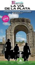 la via de la plata: caminos mozarabe y sanabres en bicicleta (4ª ed.) (1:75000)-valeria/datcharry, ber horvath mardones-9788494668739 la via de la plata: caminos mozarabe y sanabres en bicicleta (4ª ed.) (1:75000)-valeria/datcharry, ber horvath mardones-9788494668739