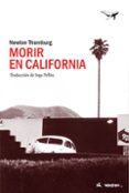 morir en california-newton thornburg-9788494680939 morir en california-newton thornburg-9788494680939
