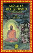 mas alla del egoismo: enseñanzas orales de gueshe tamding gyatso-jose isidro gordito-isidro gordi-9788495094339 mas alla del egoismo: enseñanzas orales de gueshe tamding gyatso-jose isidro gordito-isidro gordi-9788495094339