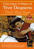 como lograr el milagro de vivir despierto-thich nhat hanh-thich naht hanh-9788495537539 como lograr el milagro de vivir despierto-thich nhat hanh-thich naht hanh-9788495537539