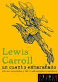 un cuento enmarañado (con las soluciones y las ilustraciones orig inales)-lewis carroll-9788495599339 un cuento enmarañado (con las soluciones y las ilustraciones orig inales)-lewis carroll-9788495599339