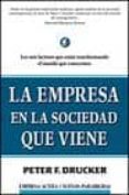 la empresa en la sociedad que viene: los seis factores que estan transformando el mundo que conocemos-peter f. drucker-9788495787439 la empresa en la sociedad que viene: los seis factores que estan transformando el mundo que conocemos-peter f. drucker-9788495787439