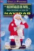 recortables de papel para decorar la casa en navidad (crea con pa trones)-mairon dawindowski-9788495873439 recortables de papel para decorar la casa en navidad (crea con pa trones)-mairon dawindowski-9788495873439