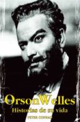 orson welles: historias de su vida-peter conrad-9788496423039 orson welles: historias de su vida-peter conrad-9788496423039