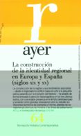 revista ayer nº 64 : la construccion de la identidad regional en europa y españa (siglos xix y xx)-xose manuel nuñez seixas-9788496467439 revista ayer nº 64 : la construccion de la identidad regional en europa y españa (siglos xix y xx)-xose manuel nuñez seixas-9788496467439