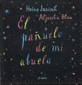 el pañuelo de mi abuela-heinz janisch-aljoscha blau-9788496646339 el pañuelo de mi abuela-heinz janisch-aljoscha blau-9788496646339