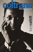 coltrane: historia de un sonido-ben ratliff-9788496879539 coltrane: historia de un sonido-ben ratliff-9788496879539