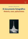 el documento fotografico: historia, usos, aplicaciones-juan miguel sanchez-vigil-9788497042239 el documento fotografico: historia, usos, aplicaciones-juan miguel sanchez-vigil-9788497042239