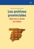 los archivos provinciales. que son y como se tratan-ángel laso ballesteros-9788497044639 los archivos provinciales. que son y como se tratan-ángel laso ballesteros-9788497044639