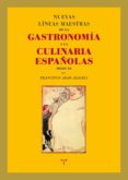 nuevas lineas maestras de la gastronomia y la culinaria españolas siglo xx-francisco abad alegria-9788497046039 nuevas lineas maestras de la gastronomia y la culinaria españolas siglo xx-francisco abad alegria-9788497046039