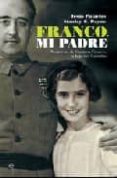 franco, mi padre. memorias de carmen franco, la hija del caudillo-jesus palacios-9788497347839 franco, mi padre. memorias de carmen franco, la hija del caudillo-jesus palacios-9788497347839