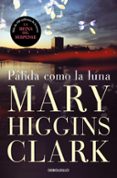 palida como la luna-mary higgins clark-9788497595339 palida como la luna-mary higgins clark-9788497595339