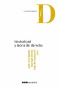 neutralidad y teoria del derecho-jordi ferrer beltran-9788497689939 neutralidad y teoria del derecho-jordi ferrer beltran-9788497689939