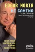 mi camino: la vida y la obra del padre del pensamiento complejo (edgar morin conversa con djenane kareh tager)-edgar morin-9788497843539 mi camino: la vida y la obra del padre del pensamiento complejo (edgar morin conversa con djenane kareh tager)-edgar morin-9788497843539