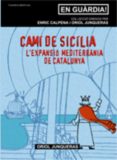 cami de sicilia: l expansio mediterrania de catalunya-oriol junqueras-9788497913539 cami de sicilia: l expansio mediterrania de catalunya-oriol junqueras-9788497913539