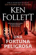 una fortuna peligrosa-ken follett-9788497931939 una fortuna peligrosa-ken follett-9788497931939