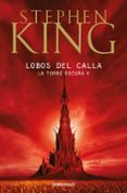 lobos del calla (la torre oscura v)-stephen king-9788497935739 lobos del calla (la torre oscura v)-stephen king-9788497935739