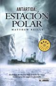 antartida, estacion polar-matthew reilly-9788498006339 antartida, estacion polar-matthew reilly-9788498006339
