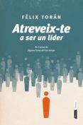 atreveix-te a ser un lider-felix toran-joan esculies-9788498092639 atreveix-te a ser un lider-felix toran-joan esculies-9788498092639