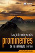 las 100 cumbres mas prominentes de la peninsula iberica-jose martinez hernandez-9788498292039 las 100 cumbres mas prominentes de la peninsula iberica-jose martinez hernandez-9788498292039