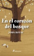 en el corazon del bosque-john boyne-9788498383539 en el corazon del bosque-john boyne-9788498383539